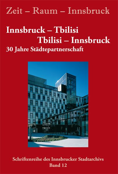 Zeit - Raum - Innsbruck 12: Innsbruck - Tbilisi / Tbilisi - Innsbruck
