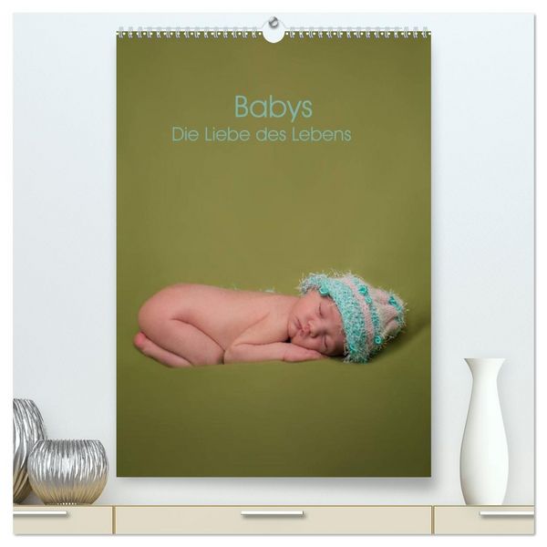 Produktbild: Babys - Die Liebe des Lebens (hochwertiger Premium Wandkalender 2026 DIN A2 hoch), Kunstdruck in Hochglanz