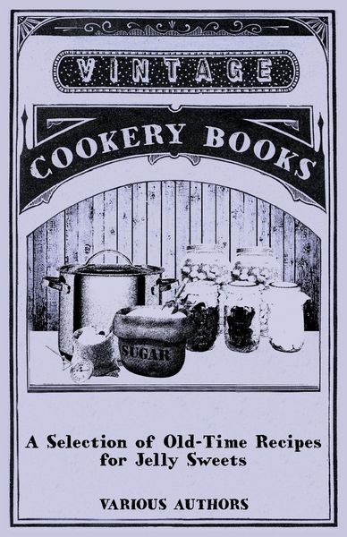 Produktbild: A Selection of Old-Time Recipes for Jelly Sweets