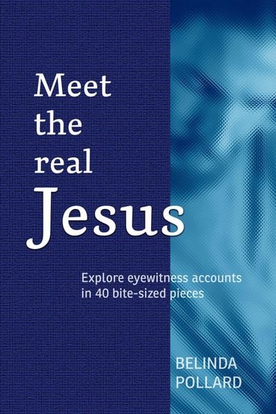 Produktbild: Meet the Real Jesus: Explore Eyewitness Accounts in 40 Bite-Sized Pieces