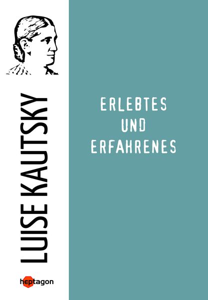 Erlebtes und Erfahrenes, Taschenbuch von Luise Kautsky, Heptagon, 9783960240051