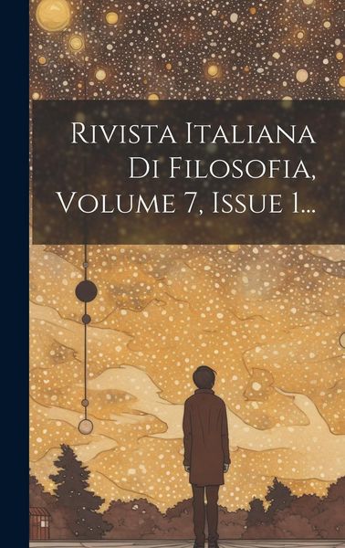 Produktbild: Rivista Italiana Di Filosofia, Volume 7, Issue 1...