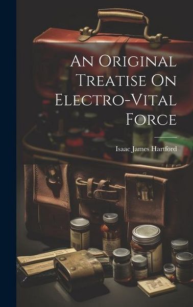 Produktbild: An Original Treatise On Electro-Vital Force