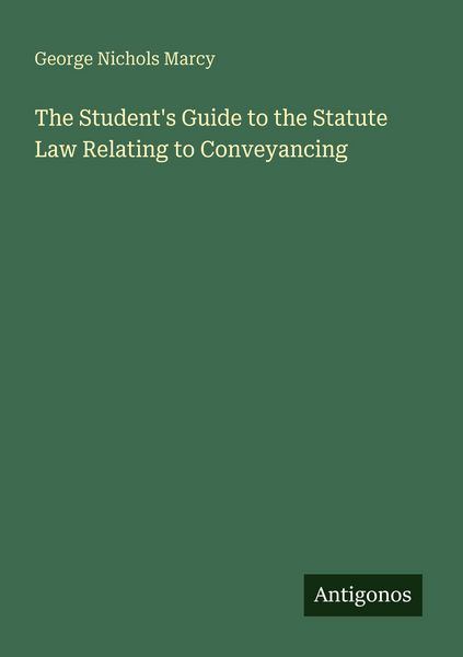 Produktbild: The Student's Guide to the Statute Law Relating to Conveyancing