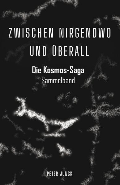 Produktbild: Zwischen Nirgendwo und &Uuml;berall - die Kosmos-Saga