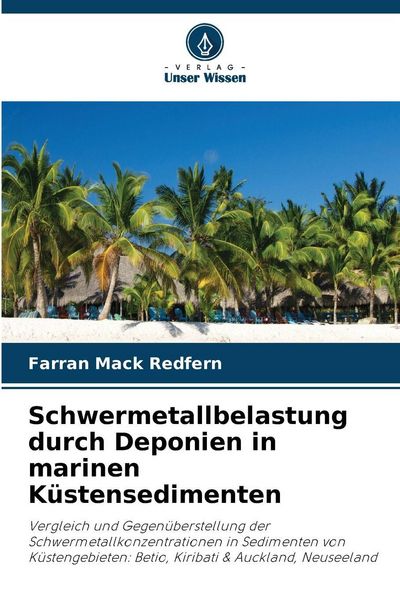 Schwermetallbelastung durch Deponien in marinen Küstensedimenten, Taschenbuch von Farran Mack Redfern, Verlag Unser Wissen, 9786630097313
