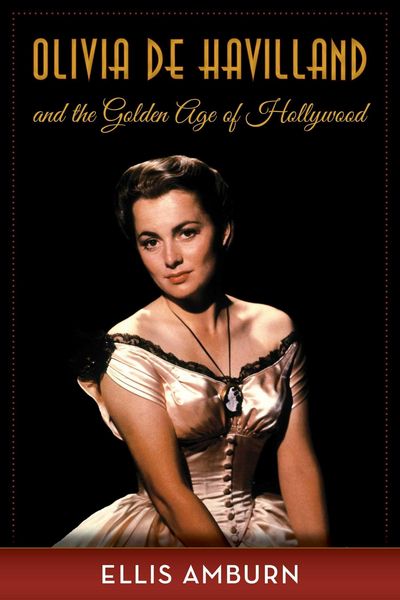 Produktbild: Olivia de Havilland and the Golden Age of Hollywood