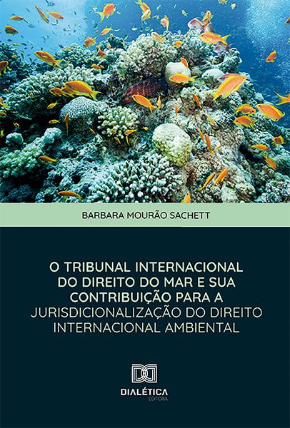 Produktbild: O Tribunal Internacional do Direito do Mar e sua Contribui&ccedil;&atilde;o para a Jurisdicionaliza&ccedil;&atilde;o do Direito Internacional Ambiental