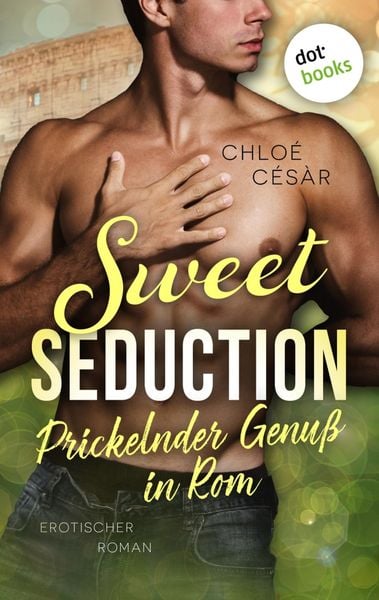 Produktbild: Sweet Seduction - Prickelnder Genuss in Rom