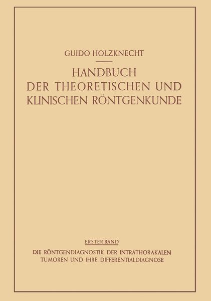 Produktbild: Die R&ouml;ntgendiagnostik der Intrathorakalen Tumoren und ihre Differentialdiagnose