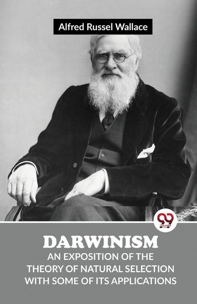 Produktbild: Darwinism an Exposition of the Theory of Natural Selection with Some of its Applications