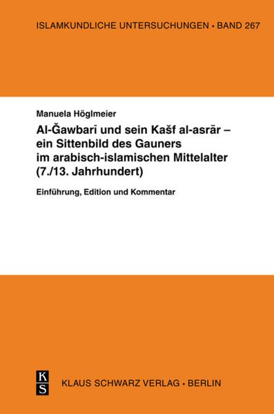 Produktbild: Al-Gawbari und sein Kashf al-asrar - ein Sittenbild des Gauners im arabisch-islamischen Mittelalter
