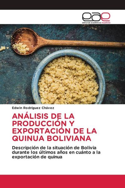 Produktbild: An&aacute;lisis De La Producci&oacute;n Y Exportaci&oacute;n De La Quinua Boliviana