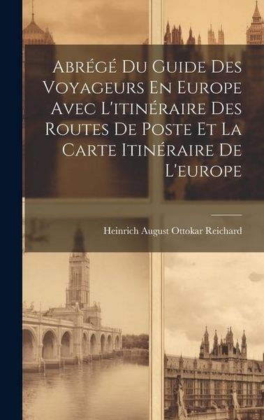 Produktbild: Abr&eacute;g&eacute; Du Guide Des Voyageurs En Europe Avec L'itin&eacute;raire Des Routes De Poste Et La Carte Itin&eacute;raire De L'europe
