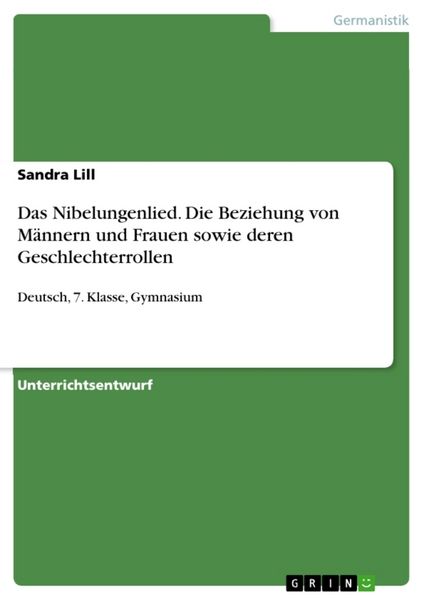 Produktbild: Das Nibelungenlied. Die Beziehung von M&auml;nnern und Frauen sowie deren Geschlechterrollen
