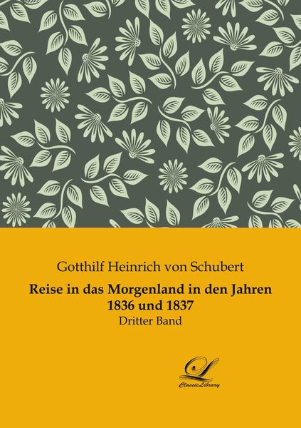 Reise in das Morgenland in den Jahren 1836 und 1837, Taschenbuch von Gotthilf Heinrich Schubert, BoD - Books on Demand, 9783961671564