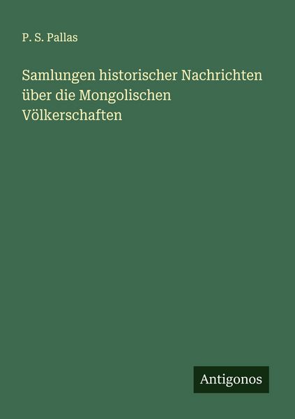 Produktbild: Samlungen historischer Nachrichten &uuml;ber die Mongolischen V&ouml;lkerschaften