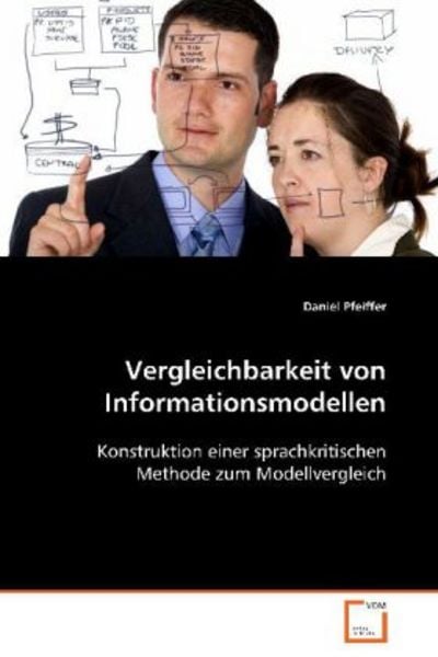 Pfeiffer Daniel: Vergleichbarkeit von Informationsmodellen, Taschenbuch von Daniel Pfeiffer, VDM, 9783639076066