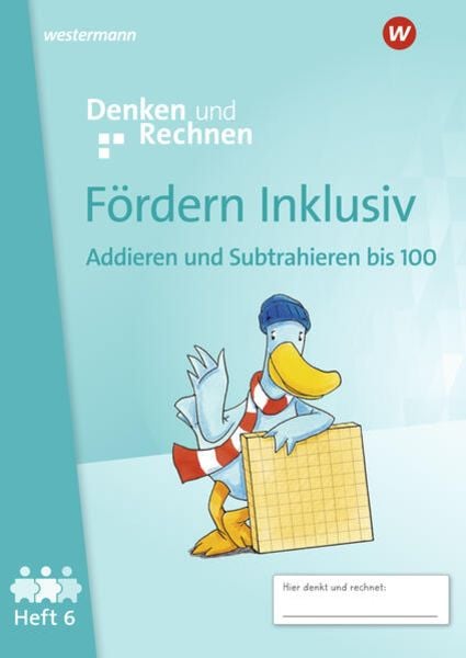 Fördern Inklusiv. Heft 6: Addieren und Subtrahieren bis 100 Denken und Rechnen, Geheftet von , Westermann Schulbuchverlag, 978-3-14-105706-5
