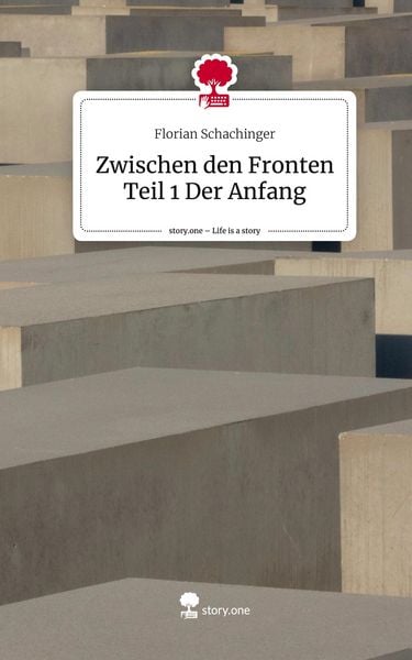Produktbild: Zwischen den Fronten Teil 1 Der Anfang. Life is a Story - story.one