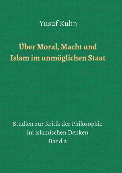 Produktbild: &Uuml;ber Moral, Macht und Islam im unm&ouml;glichen Staat