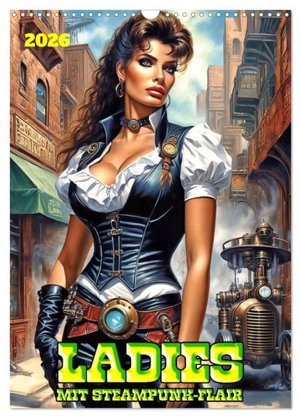 Produktbild: Ladies mit Steampunk-Flair (Wandkalender 2026 DIN A3 hoch), CALVENDO Monatskalender