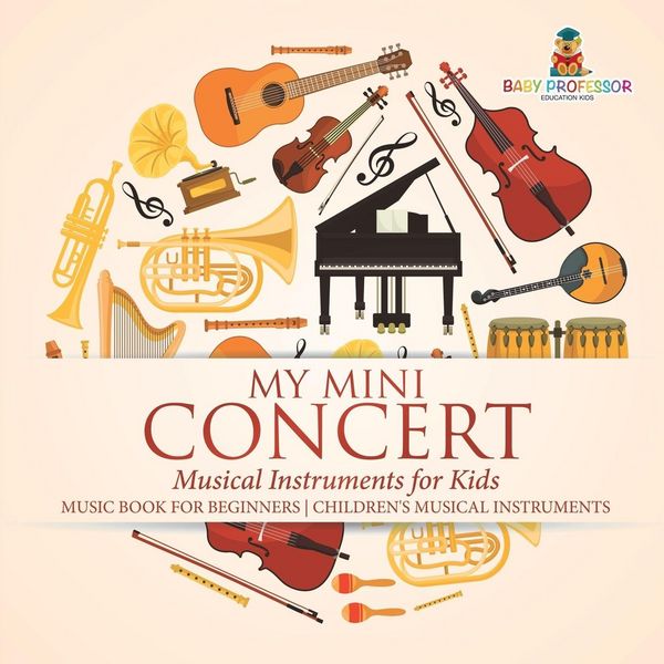 Produktbild: My Mini Concert - Musical Instruments for Kids - Music Book for Beginners | Children's Musical Instruments