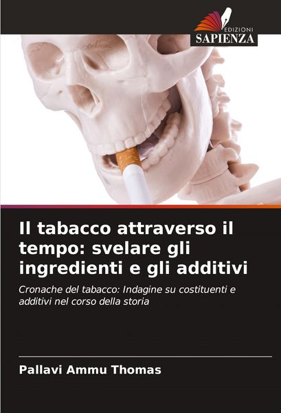 Produktbild: Il tabacco attraverso il tempo: svelare gli ingredienti e gli additivi