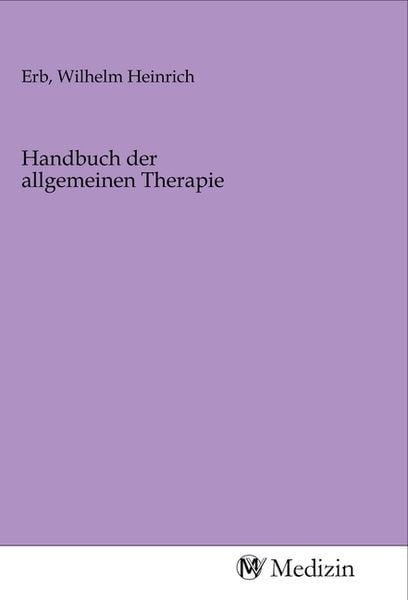 Handbuch der allgemeinen Therapie, Taschenbuch von , MV-Medizin, 978-3-96875-516-8
