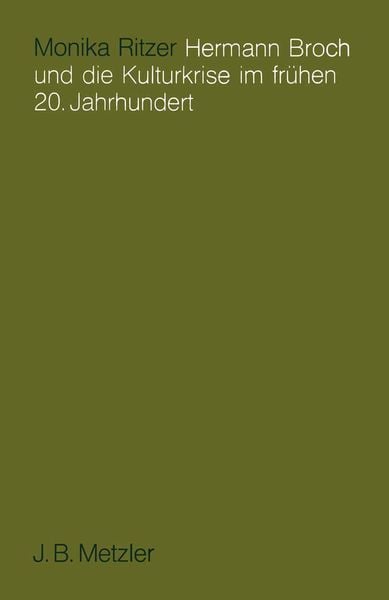 Produktbild: Hermann Broch und die Kulturkrise im fr&uuml;hen 20. Jahrhundert