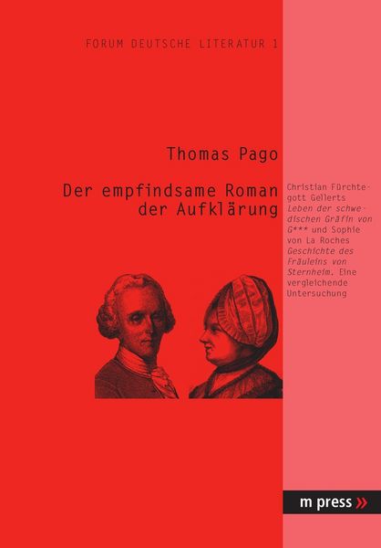 Produktbild: Der empfindsame Roman der Aufklaerung: Chr. F. Gellerts &lsquo;Leben der schwedischen Graefin von G***&rsquo; und Sophie von La Roches &lsquo;Geschichte des Fraeuleins von Sternheim&rsquo;
