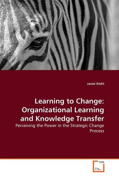 Produktbild: Kiehl, J: Learning to Change: Organizational Learning and Kn