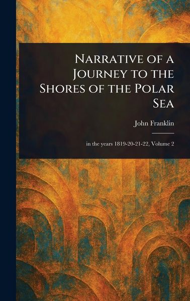 Produktbild: Narrative of a Journey to the Shores of the Polar Sea