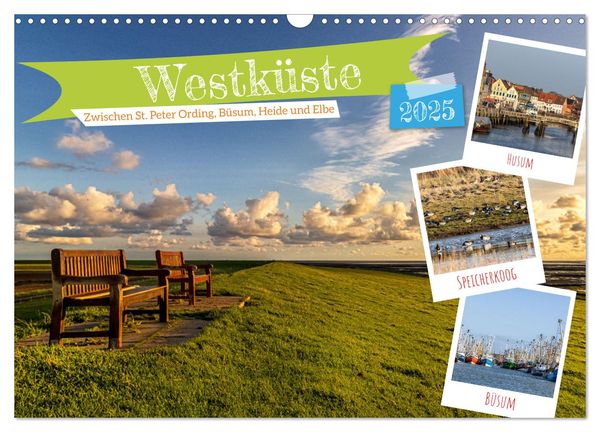 Westküste - Zwischen St. Peter Ording, Büsum und Elbe (Wandkalender 2025 DIN A3 quer), CALVENDO Monatskalender