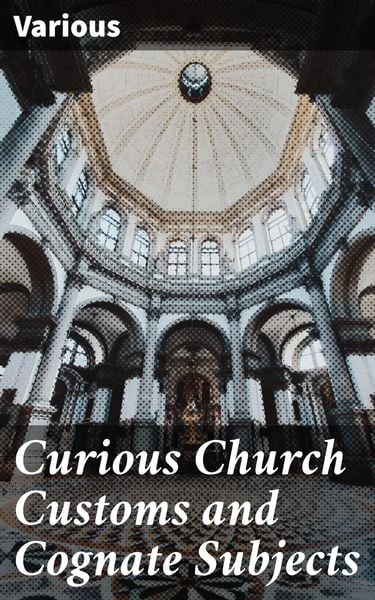 Produktbild: Curious Church Customs and Cognate Subjects