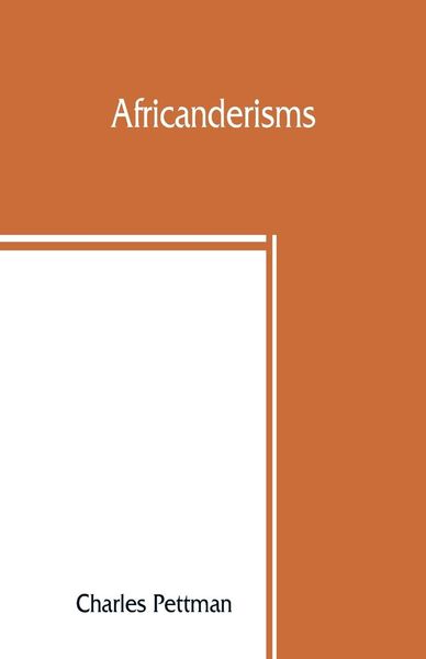 Produktbild: Africanderisms; a glossary of South African colloquial words and phrases and of place and other names
