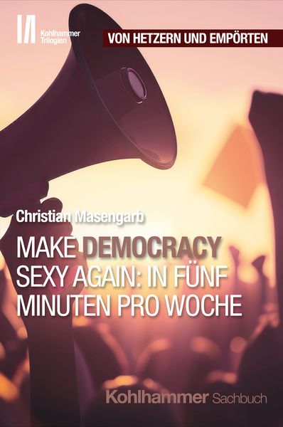 Produktbild: Make Democracy Sexy Again: In f&uuml;nf Minuten pro Woche