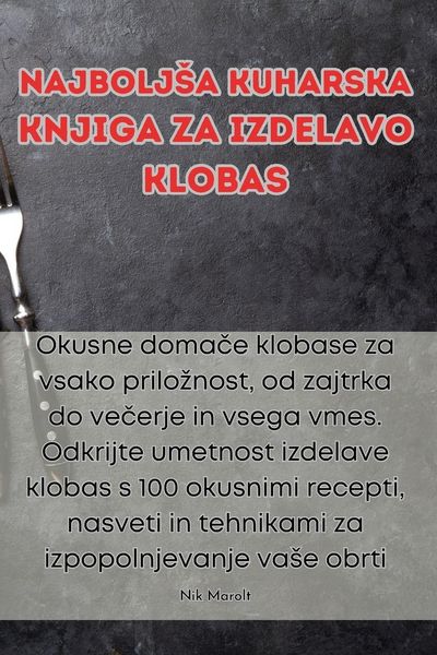 Produktbild: Najbolj&iquest;a kuharska knjiga za izdelavo klobas
