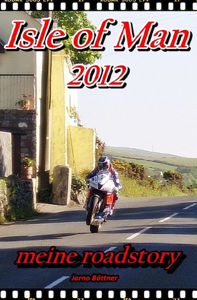 Produktbild: ISLE OF MAN 2012 - meine roadstory