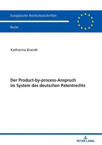 Produktbild: Der Product-by-process-Anspruch im System des deutschen Patentrechts