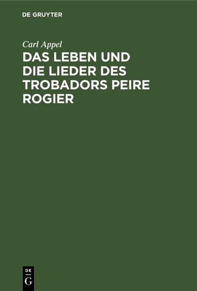 Produktbild: Das Leben und die Lieder des Trobadors Peire Rogier