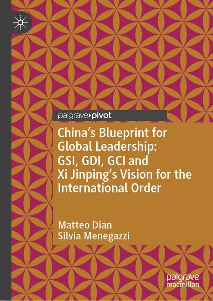 Produktbild: China's Blueprint for Global Leadership: GSI, GDI, GCI and Xi Jinping's Vision for the International Order
