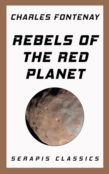 Produktbild: Rebels of the Red Planet (Serapis Classics)