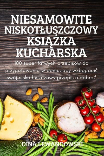 Produktbild: Niesamowite Niskot&iquest;uszczowy Ksi&iquest;&iquest;ka Kucharska