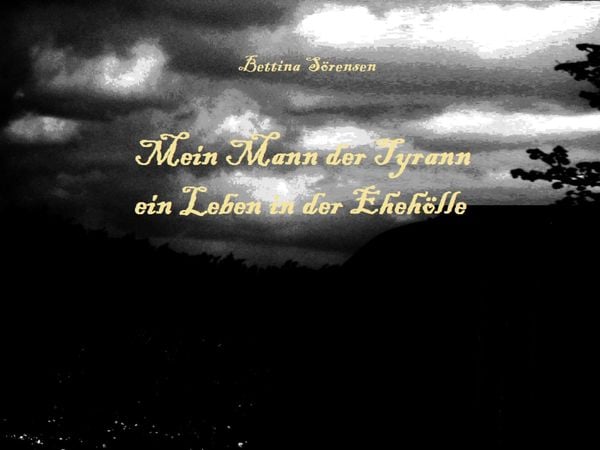 Produktbild: Mein Mann der Tyrann - ein Leben in der Eheh&ouml;lle