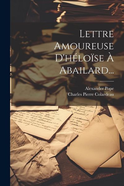 Produktbild: Lettre Amoureuse D'h&eacute;lo&iuml;se &Agrave; Abailard...