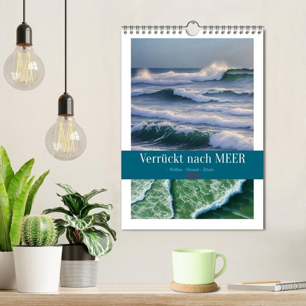 Produktbild: Verr&uuml;ckt nach MEER - Wellen - Strand - Zitate (Wandkalender 2026 DIN A4 hoch), CALVENDO Monatskalender