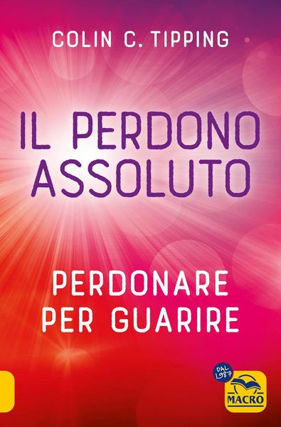 Produktbild: Il perdono assoluto. Perdonare per guarire