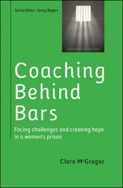 Produktbild: Coaching Behind Bars: Facing Challenges and Creating Hope in a Womens Prison