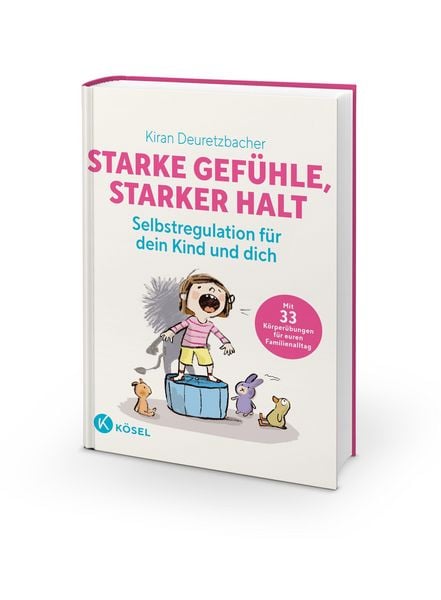 Produktbild: Starke Gef&uuml;hle, starker Halt - Selbstregulation f&uuml;r dein Kind und dich